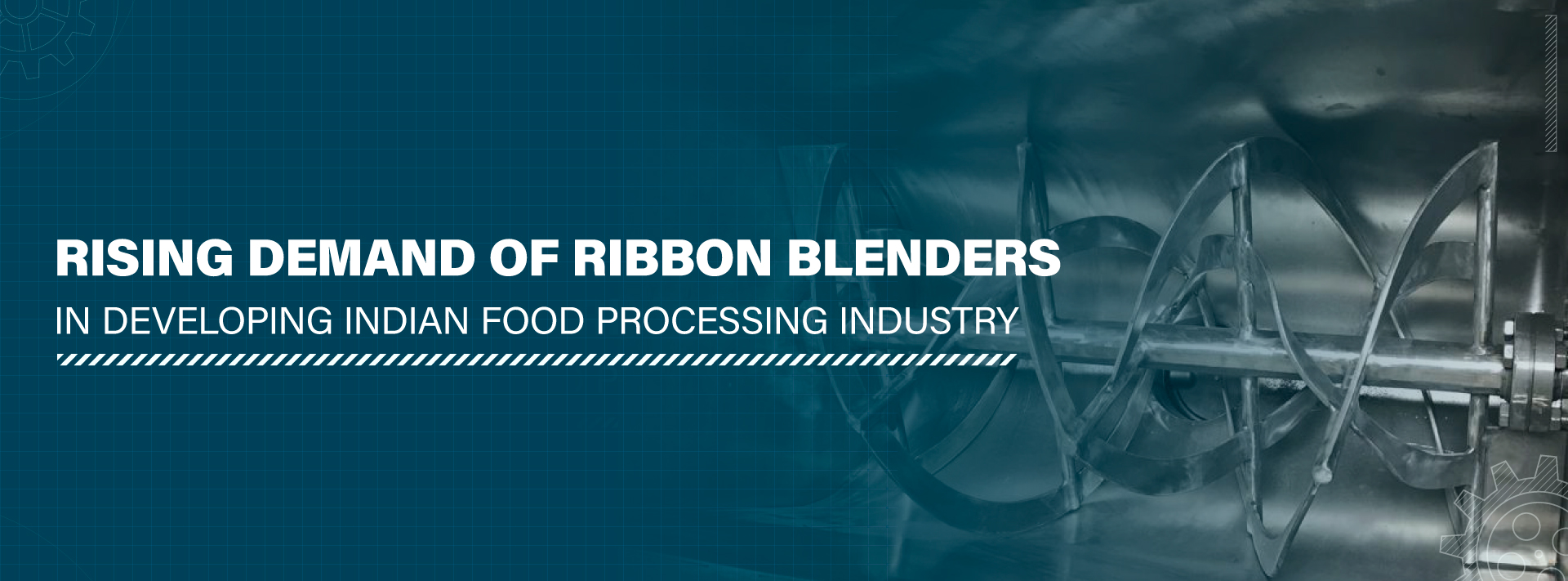 Rising Demand Of Ribbon Blenders In Developing Indian Food Processing Industry