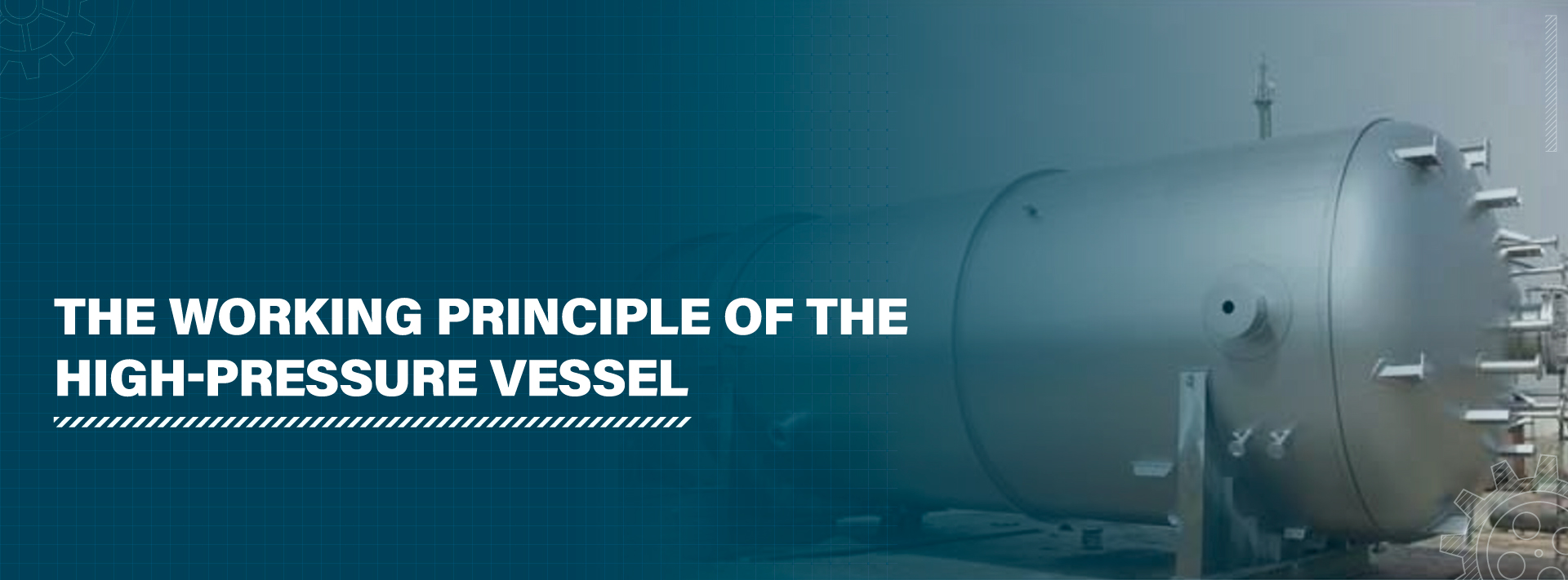 THE WORKING PRINCIPLE OF THE HIGH-PRESSURE VESSEL