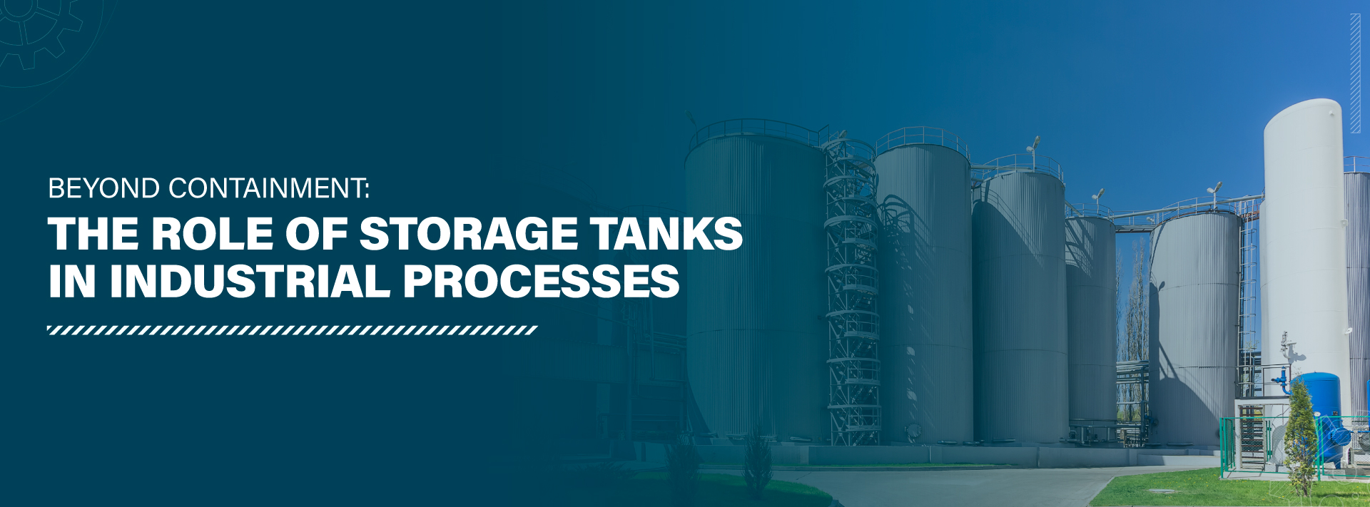 Beyond Containment: The Role of Storage Tanks in Industrial Processes