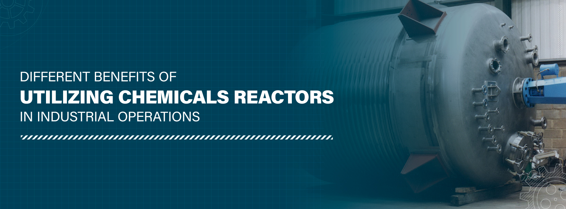 Different Benefits of Utilizing Chemical Reactors in Industrial Operations