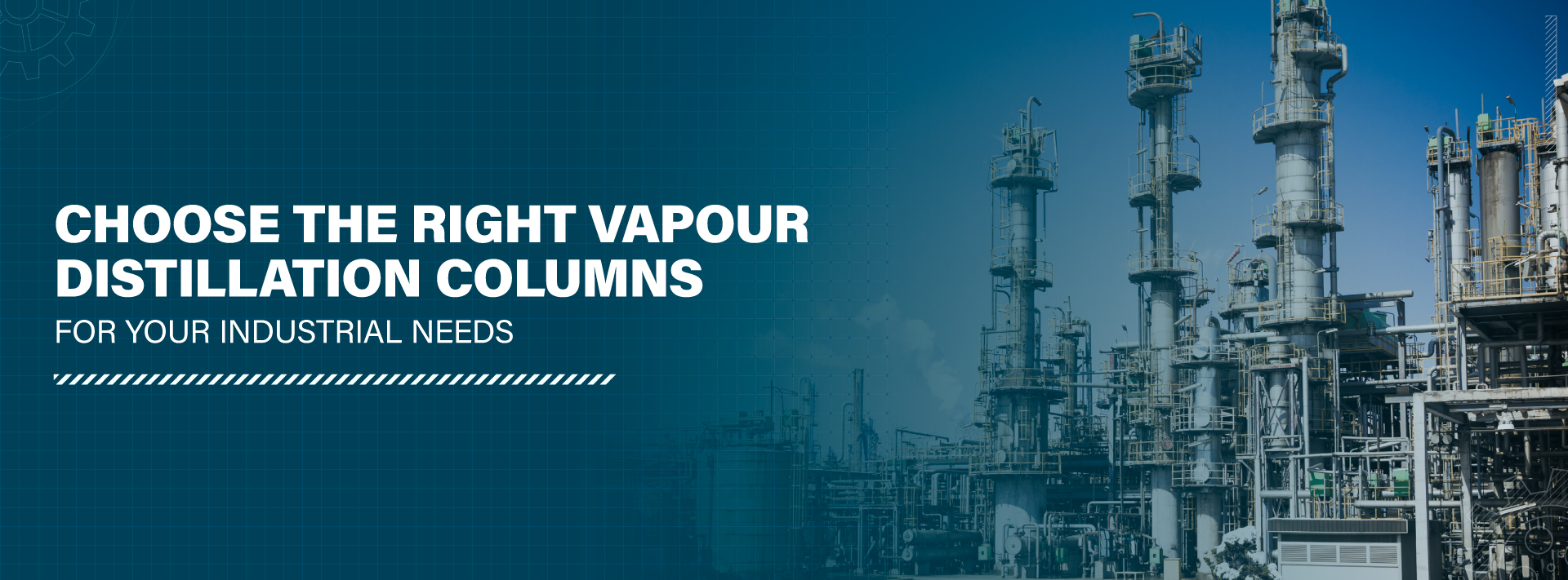 choose the right vapour distillation coulmns