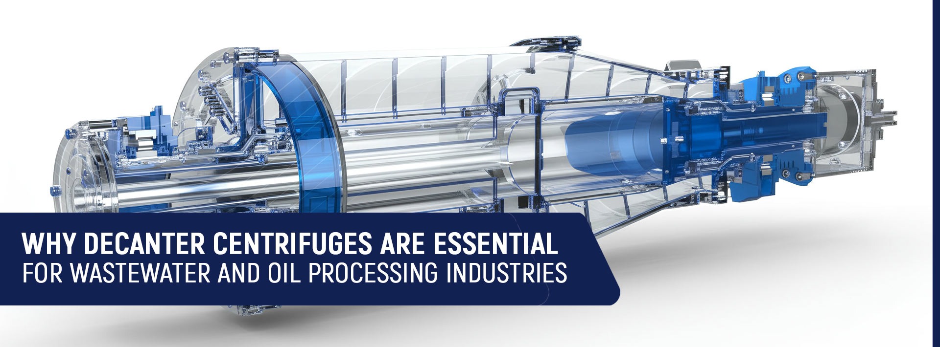 WHY DECANTER CENTRIFUGES ARE ESSENTIAL FOR WASTEWATER AND OIL PROCESSING INDUSTRIES