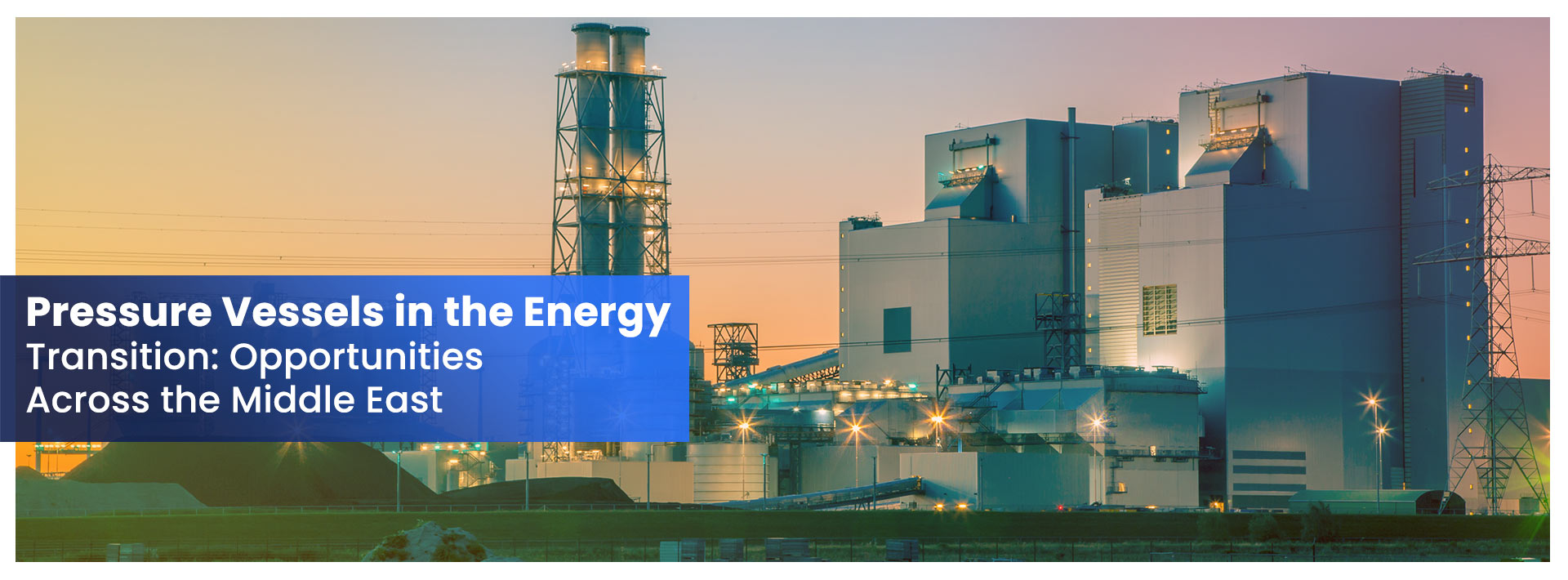Pressure Vessels in the Energy Transition- Opportunities Across the Middle East